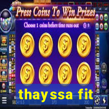 thayssa fit